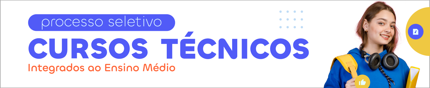 Processo Seletivo Cursos Técnicos 2023